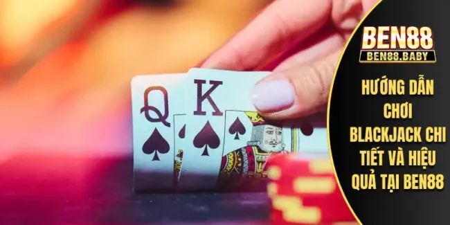 Hướng Dẫn Chơi Blackjack